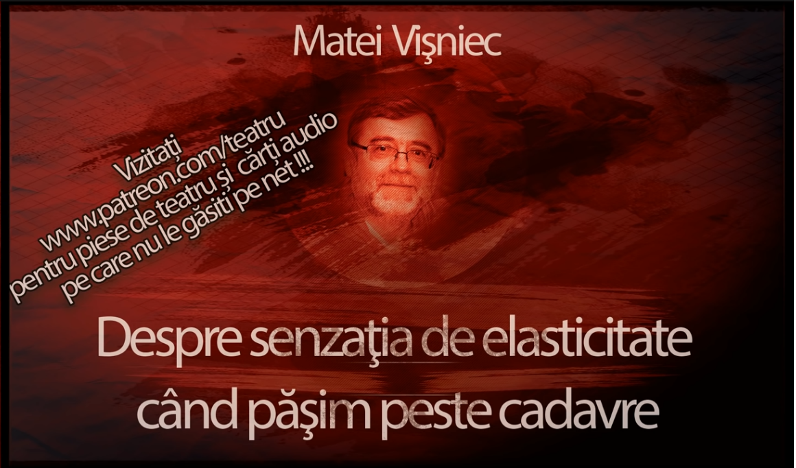 Despre senzația de elasticitate cnd pășim pe cadavre